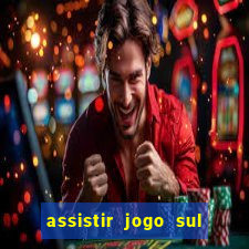 assistir jogo sul americana ao vivo