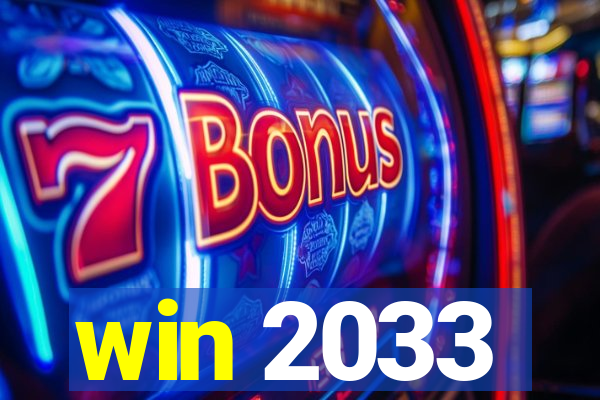 win 2033