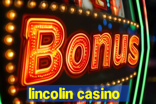 lincolin casino