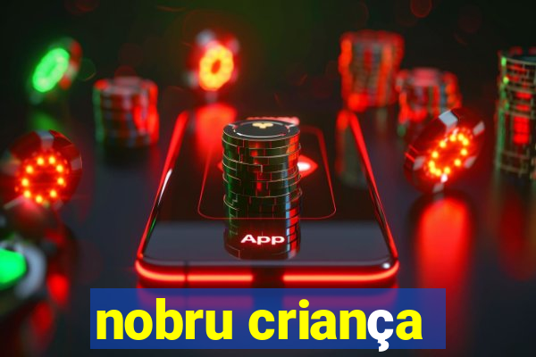 nobru criança