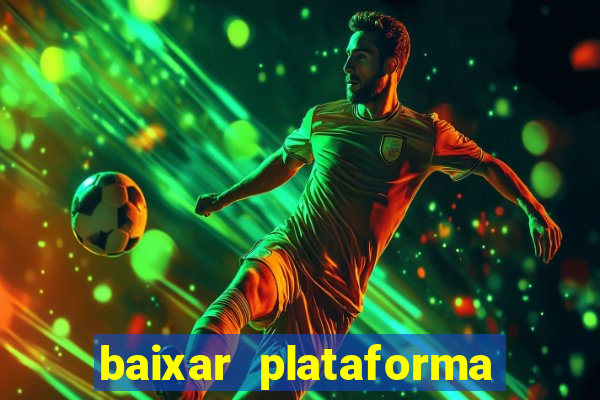 baixar plataforma do jogo do tigre