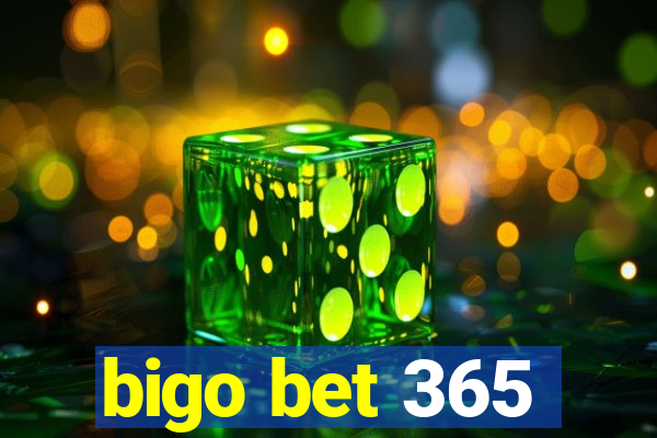 bigo bet 365