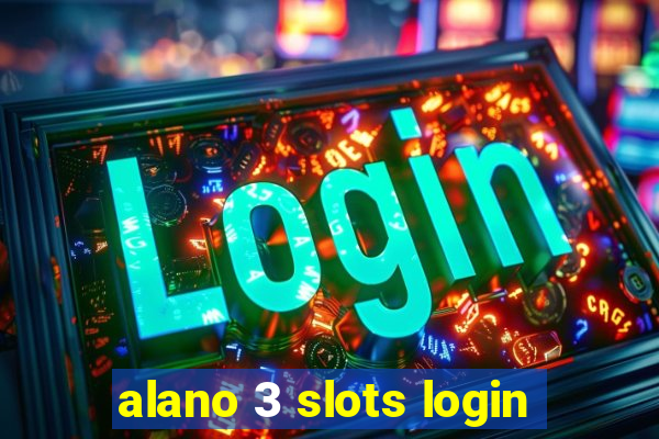 alano 3 slots login