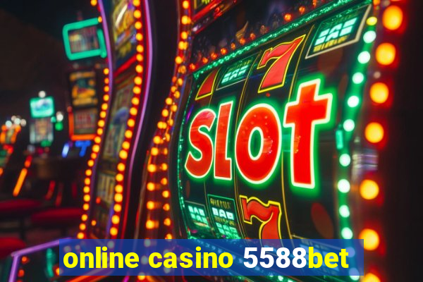 online casino 5588bet