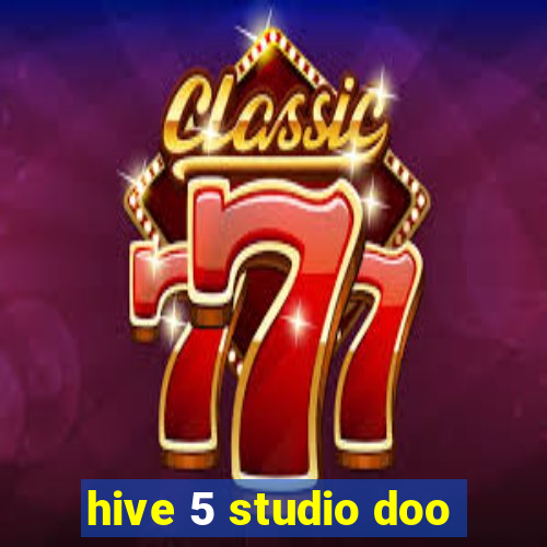 hive 5 studio doo