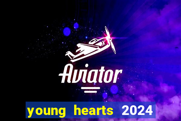 young hearts 2024 online legendado