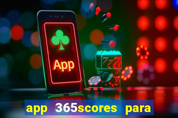 app 365scores para que serve