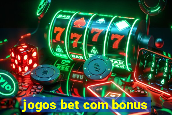 jogos bet com bonus