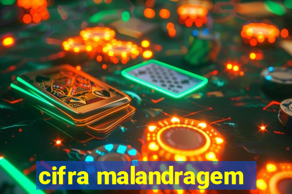 cifra malandragem