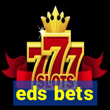 eds bets