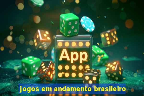 jogos em andamento brasileiro