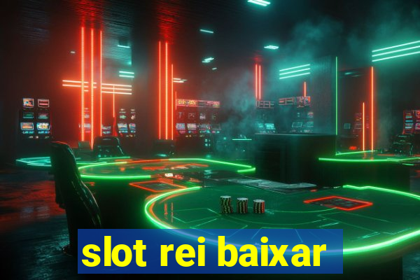 slot rei baixar