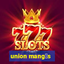 union mang谩s