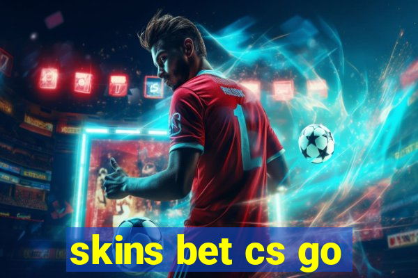 skins bet cs go