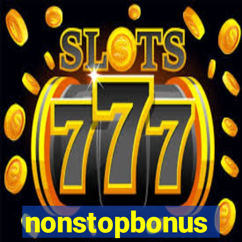 nonstopbonus