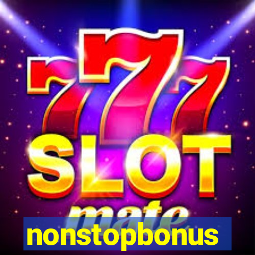 nonstopbonus