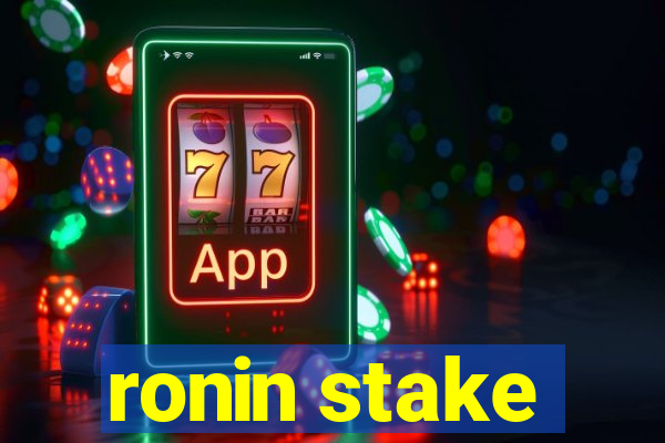 ronin stake