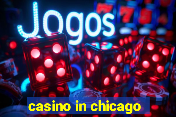 casino in chicago