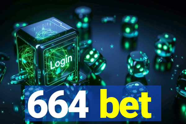 664 bet