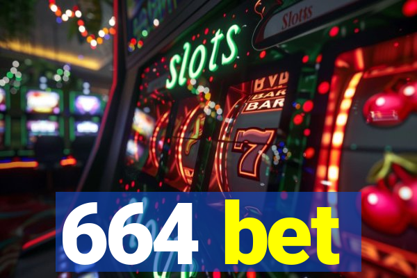 664 bet