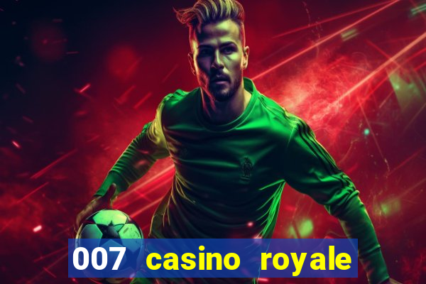 007 casino royale 2006 legenda