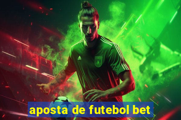 aposta de futebol bet