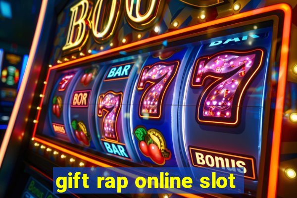 gift rap online slot