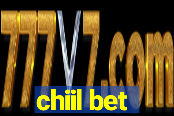 chiil bet