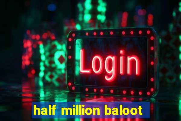 half million baloot