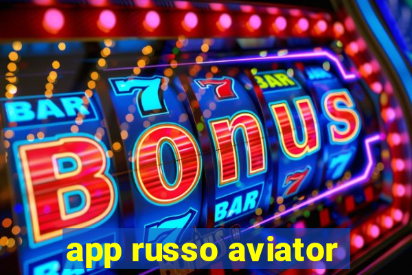 app russo aviator