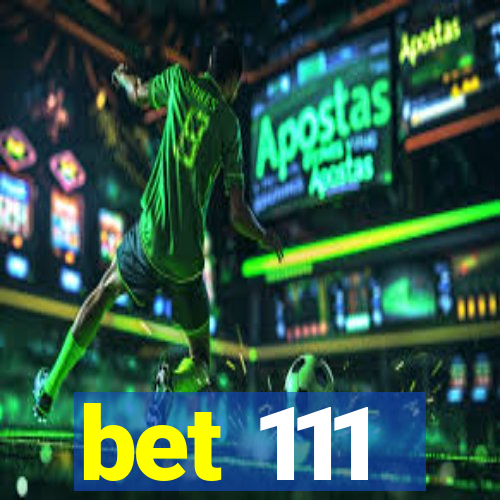 bet 111