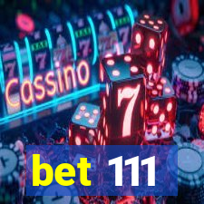 bet 111