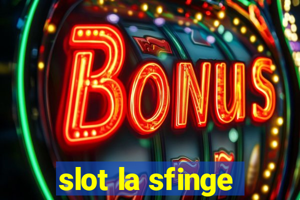 slot la sfinge