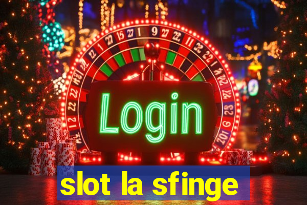 slot la sfinge