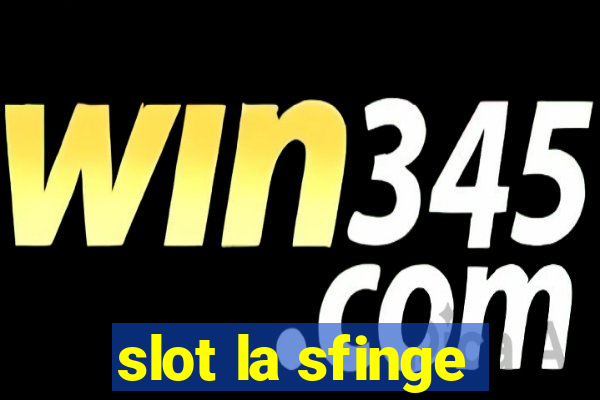 slot la sfinge