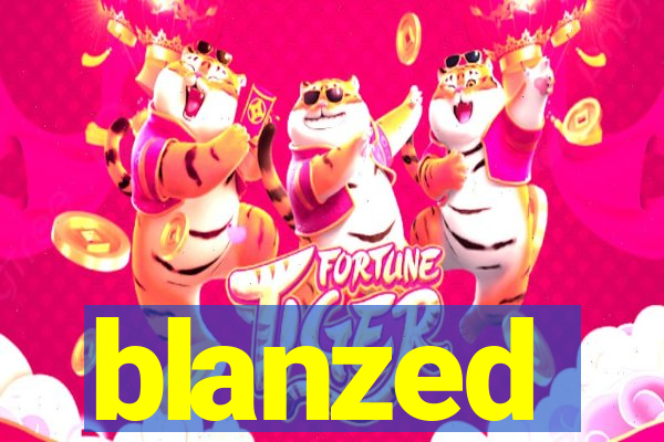 blanzed