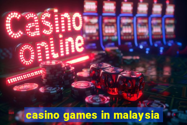 casino games in malaysia