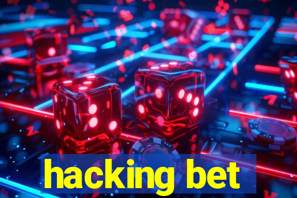 hacking bet