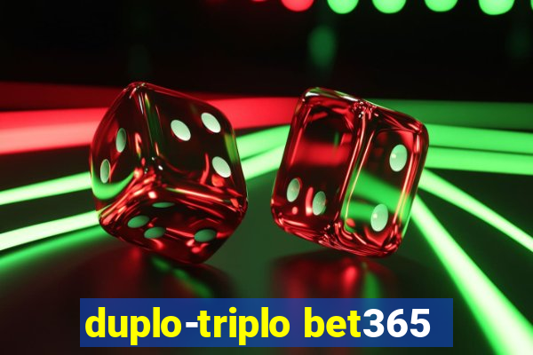 duplo-triplo bet365