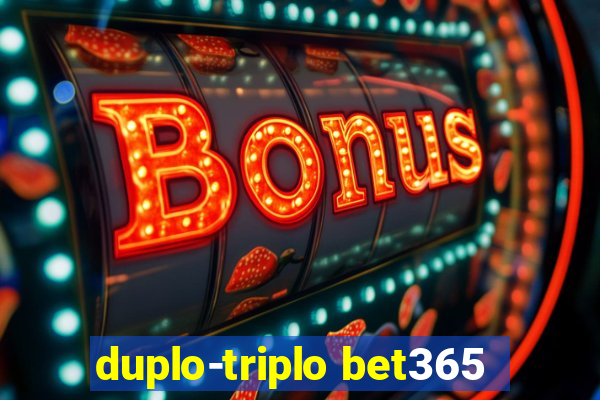 duplo-triplo bet365