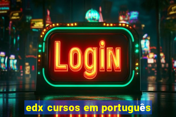 edx cursos em português