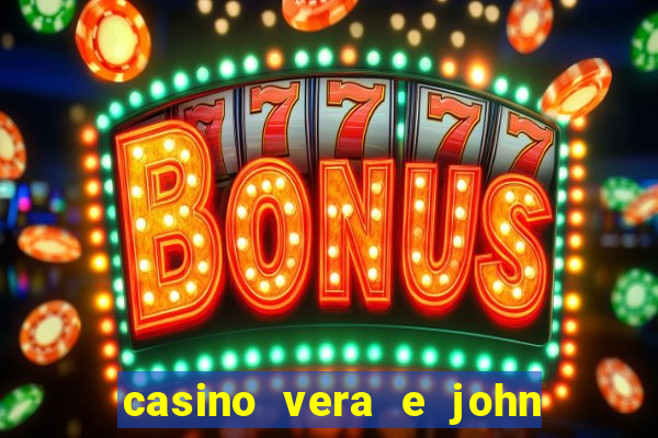 casino vera e john é confiavel