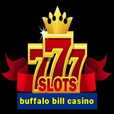 buffalo bill casino