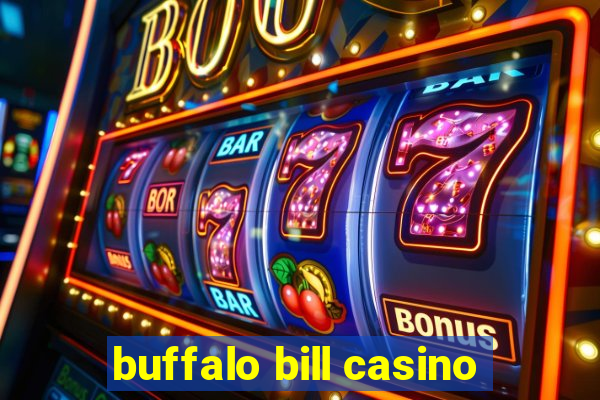 buffalo bill casino