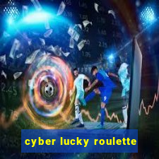 cyber lucky roulette