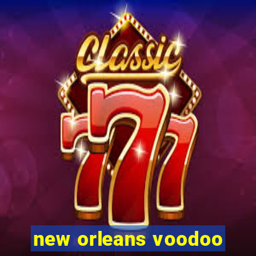 new orleans voodoo