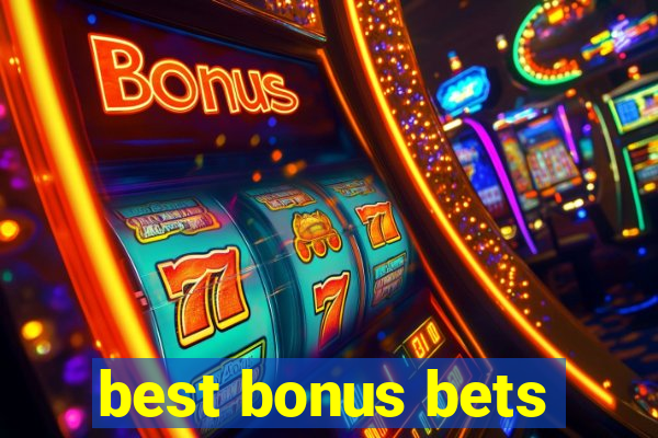 best bonus bets