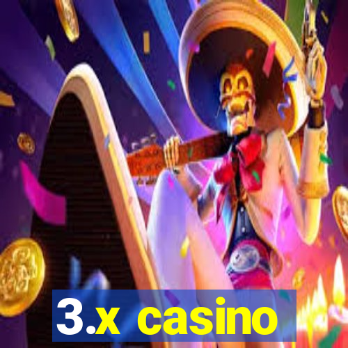 3.x casino