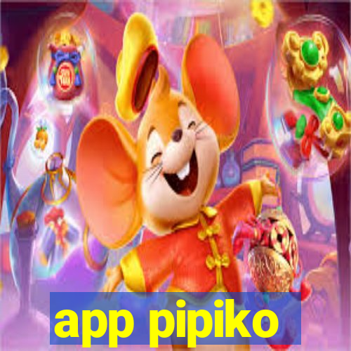 app pipiko