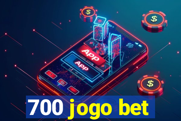 700 jogo bet